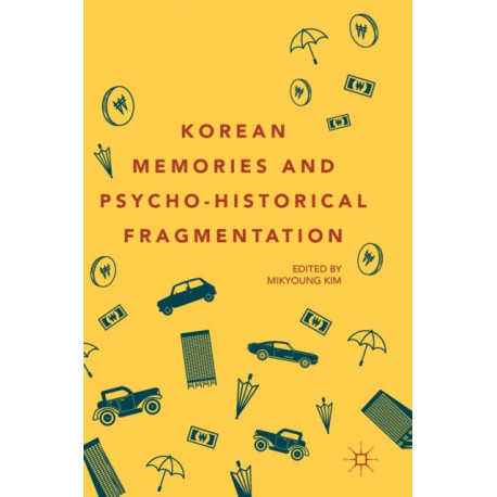 Korean Memories and Psycho-Historical Fragmentation