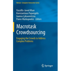 Macrotask Crowdsourcing: Engaging the Crowds to Address Complex Problems