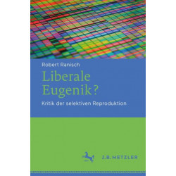 Liberale Eugenik?: Kritik der selektiven Reproduktion