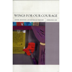 Wings for Our Courage: Gender, Erudition, and Republican Thought
