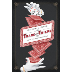 Trade of the Tricks: Inside the Magician's Craft