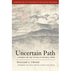 Uncertain Path: A Search for the Future of National Parks