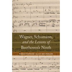 Wagner, Schumann, and the Lessons of Beethoven's Ninth