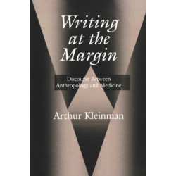 Writing at the Margin: Discourse Between Anthropology and Medicine