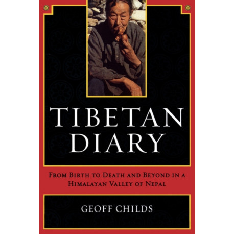 Tibetan Diary: From Birth to Death and Beyond in a Himalayan Valley of Nepal