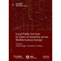 Local Public Services in Times of Austerity across Mediterranean Europe