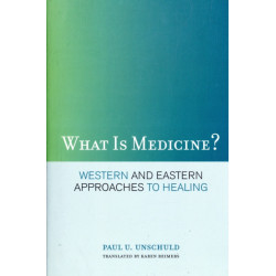 What Is Medicine?: Western and Eastern Approaches to Healing