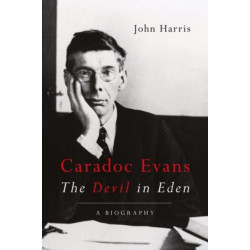 Caradoc Evans: The Devil in Eden