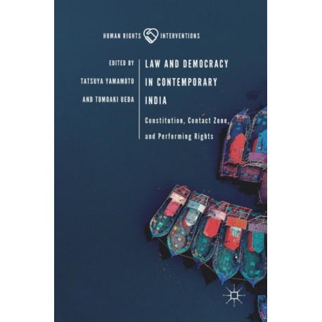 Law and Democracy in Contemporary India: Constitution, Contact Zone, and Performing Rights