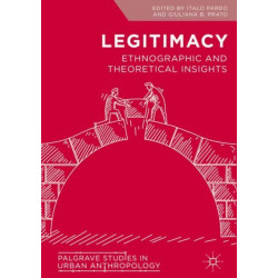 Legitimacy: Ethnographic and Theoretical Insights