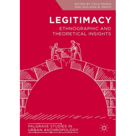 Legitimacy: Ethnographic and Theoretical Insights