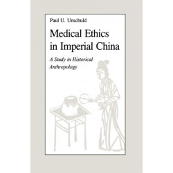 Medical Ethics in Imperial China: A Study in Historical Anthropology