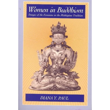 Women in Buddhism: Images of the Feminine in the Mahayana Tradition