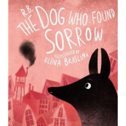 The Dog Who Found Sorrow