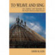 To Weave and Sing: Art, Symbol, and Narrative in the South American Rainforest