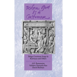 When God is a Customer: Telugu Courtesan Songs by Ksetrayya and Others