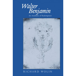 Walter Benjamin: An Aesthetic of Redemption