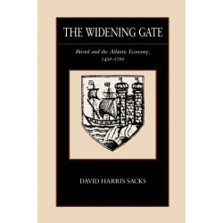 The Widening Gate: Bristol and the Atlantic Economy, 1450-1700