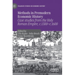 Methods in Premodern Economic History: Case studies from the Holy Roman Empire, c.1300-c.1600