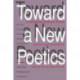 Toward a New Poetics: Contemporary Writing  in France