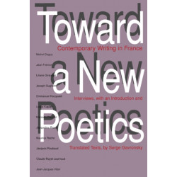 Toward a New Poetics: Contemporary Writing  in France