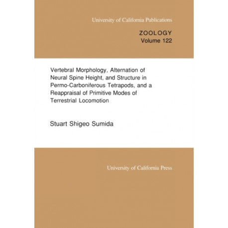 Vertebral Morphology, Alternation of Neural Spine Height, and Structure in Permo-Carboniferous Tetrapods, and a Reappraisal of Primitive Modes of Terrestrial Locomotion