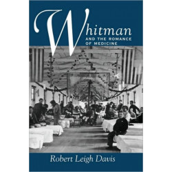 Whitman and the Romance of Medicine