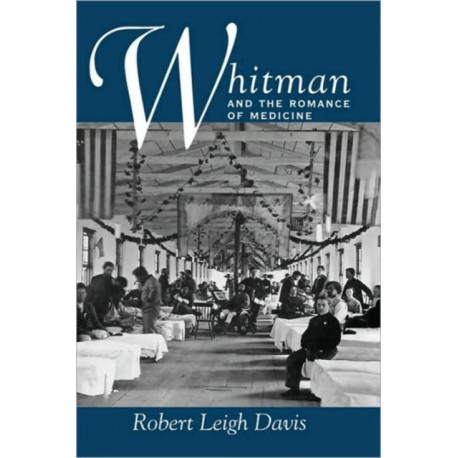 Whitman and the Romance of Medicine
