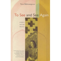 To See and See Again: A Life in Iran and America