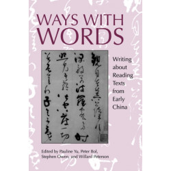 Ways with Words: Writing about Reading Texts from Early China