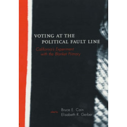 Voting at the Political Fault Line: California's Experiment with the Blanket Primary