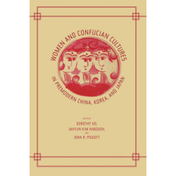 Women and Confucian Cultures in Premodern China, Korea, and Japan