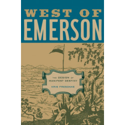West of Emerson: The Design of Manifest Destiny