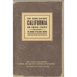 Up and Down California in 1860–1864: The Journal of William H. Brewer