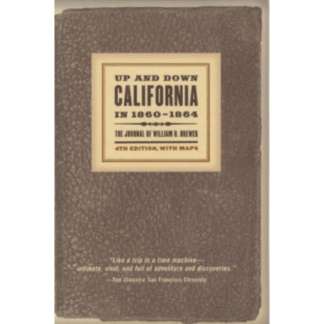 Up and Down California in 1860–1864: The Journal of William H. Brewer