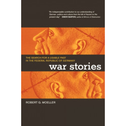 War Stories: The Search for a Usable Past in the Federal Republic of Germany