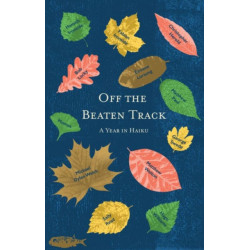Off the Beaten Track: A Year in Haiku