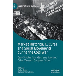Marxist Historical Cultures and Social Movements during the Cold War: Case Studies from Germany, Italy and Other Western European States
