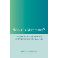 What Is Medicine?: Western and Eastern Approaches to Healing