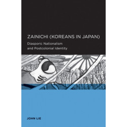Zainichi (Koreans in Japan): Diasporic Nationalism and Postcolonial Identity