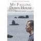 My Falling Down House