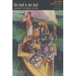 This Land Is Our Land: Immigrants and Power in Miami
