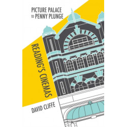 Picture Palace to Penny Plunge: Reading's Cinemas