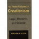 The Three Failures of Creationism: Logic, Rhetoric, and Science