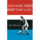 Way More Than Luck: Poems by
