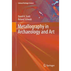 Metallography in Archaeology and Art