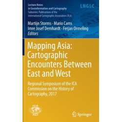 Mapping Asia: Cartographic Encounters Between East and West: Regional Symposium of the ICA Commission on the History of Cartography, 2017