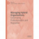 Managing Hybrid Organizations: Governance, Professionalism and Regulation