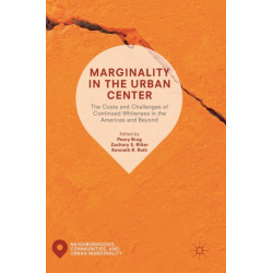 Marginality in the Urban Center: The Costs and Challenges of Continued Whiteness in the Americas and Beyond