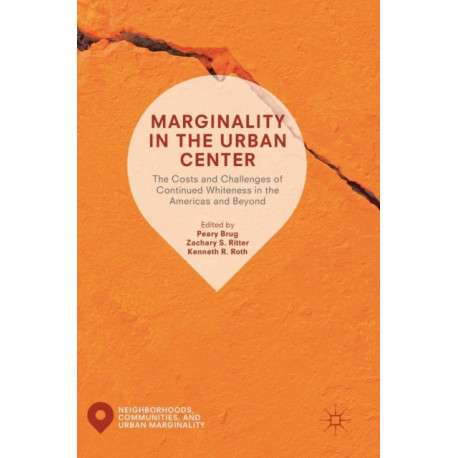 Marginality in the Urban Center: The Costs and Challenges of Continued Whiteness in the Americas and Beyond